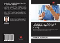 Buchcover von Motivations, expectations and addictions for admission to Nursing