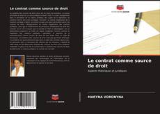 Bookcover of Le contrat comme source de droit