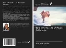 Bookcover of De la enfermedad a un Ministro de Curación