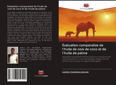 Capa do livro de Évaluation comparative de l'huile de noix de coco et de l'huile de palme 