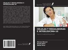 Bookcover of CÉLULAS T REGULADORAS E INTERLEUCINA-10