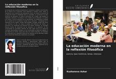 Couverture de La educación moderna en la reflexión filosófica