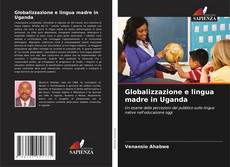 Copertina di Globalizzazione e lingua madre in Uganda
