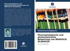 Bookcover of Pharmakologische und phytochemische Bewertung von BRASSICA OLERACEA