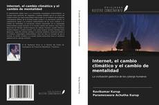 Copertina di Internet, el cambio climático y el cambio de mentalidad