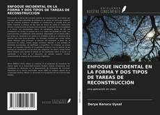 Buchcover von ENFOQUE INCIDENTAL EN LA FORMA Y DOS TIPOS DE TAREAS DE RECONSTRUCCIÓN