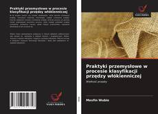 Bookcover of Praktyki przemysłowe w procesie klasyfikacji przędzy włókienniczej