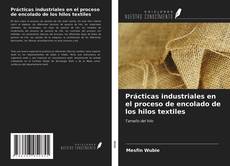Buchcover von Prácticas industriales en el proceso de encolado de los hilos textiles
