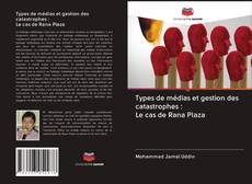 Bookcover of Types de médias et gestion des catastrophes : Le cas de Rana Plaza