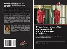 Capa do livro de Progettazione assistita da computer di abbigliamento e accessori 