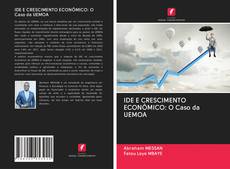 Bookcover of IDE E CRESCIMENTO ECONÔMICO: O Caso da UEMOA