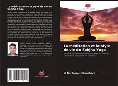 Borítókép a  La méditation et le style de vie du Sahjha Yoga - hoz