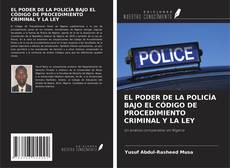 Couverture de EL PODER DE LA POLICÍA BAJO EL CÓDIGO DE PROCEDIMIENTO CRIMINAL Y LA LEY