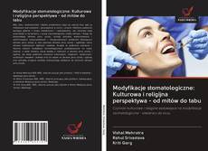 Обложка Modyfikacje stomatologiczne: Kulturowa i religijna perspektywa - od mitów do tabu