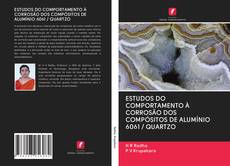 Capa do livro de ESTUDOS DO COMPORTAMENTO À CORROSÃO DOS COMPÓSITOS DE ALUMÍNIO 6061 / QUARTZO 