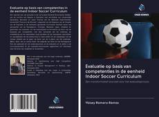 Evaluatie op basis van competenties in de eenheid Indoor Soccer Curriculum的封面