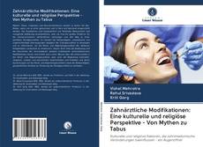 Buchcover von Zahnärztliche Modifikationen: Eine kulturelle und religiöse Perspektive - Von Mythen zu Tabus