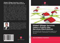 Global Village Services como o Futuro dos Serviços Electrónicos kitap kapağı