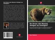 Portada del libro de Os Ursos são Nossos Amigos ou Inimigos?