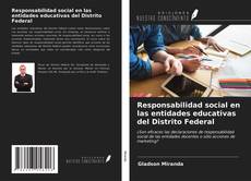 Bookcover of Responsabilidad social en las entidades educativas del Distrito Federal