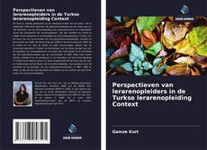 Couverture de Perspectieven van lerarenopleiders in de Turkse lerarenopleiding Context