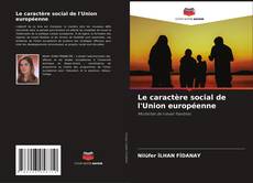Copertina di Le caractère social de l'Union européenne