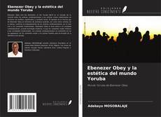 Bookcover of Ebenezer Obey y la estética del mundo Yoruba