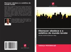 Ebenezer obedece e a estética do mundo iorubá kitap kapağı