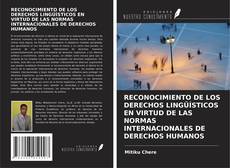 RECONOCIMIENTO DE LOS DERECHOS LINGÜÍSTICOS EN VIRTUD DE LAS NORMAS INTERNACIONALES DE DERECHOS HUMANOS kitap kapağı
