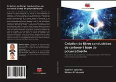 Buchcover von Création de fibres conductrices de carbone à base de polyoxadiazole
