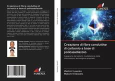 Bookcover of Creazione di fibre conduttive di carbonio a base di poliossadiazolo
