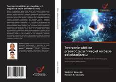 Copertina di Tworzenie włókien przewodzących węgiel na bazie polioksadiazolu