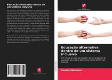Buchcover von Educação alternativa dentro de um sistema inclusivo