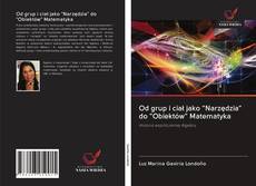 Od grup i ciał jako "Narzędzia" do "Obiektów" Matematyka的封面