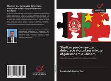 Обложка Studium porównawcze dotyczące stosunków między Afganistanem a Chinami