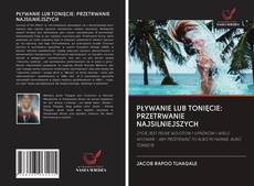 Copertina di PŁYWANIE LUB TONIĘCIE: PRZETRWANIE NAJSILNIEJSZYCH