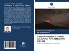 Geopark-Projekt des Vulkans Tungurahua für Geotourismus in Baños kitap kapağı