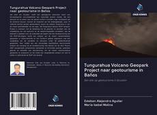 Copertina di Tungurahua Volcano Geopark Project naar geotourisme in Baños