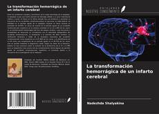 Bookcover of La transformación hemorrágica de un infarto cerebral