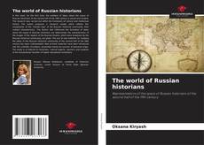 Bookcover of The world of Russian historians