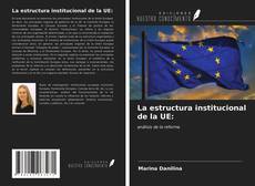 Bookcover of La estructura institucional de la UE: