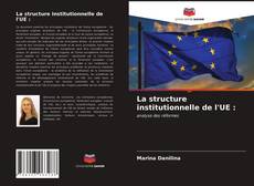 Portada del libro de La structure institutionnelle de l'UE :