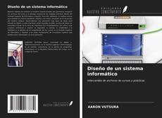 Bookcover of Diseño de un sistema informático