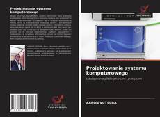 Bookcover of Projektowanie systemu komputerowego