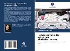Buchcover von Humanisierung der kritischen Kinderbetreuung