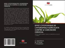 EFFET CYTOTOXIQUE DE L'HYGROPHILA AURICULATA CONTRE LE CARCINOME CERVICAL kitap kapağı