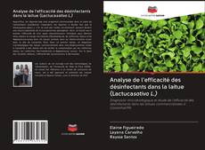 Bookcover of Analyse de l'efficacité des désinfectants dans la laitue (Lactucasativa L.)