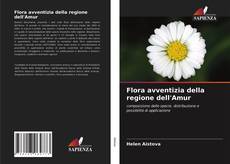Capa do livro de Flora avventizia della regione dell'Amur 