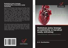 Portada del libro de Redukcja jamy lewego przedsionka w korekcji wady mitralnej