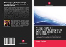 Portada del libro de Recuperação do transtorno da compulsão alimentar periódica e os doze passos